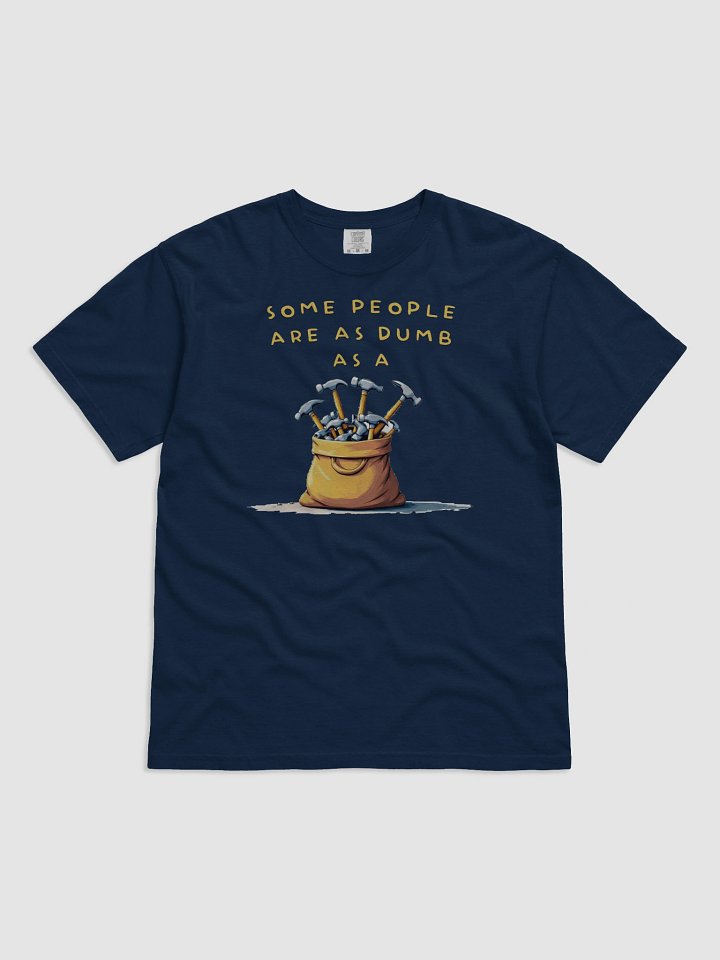 Dumb as a Bag of Hammers Unisex Tee product image (4)