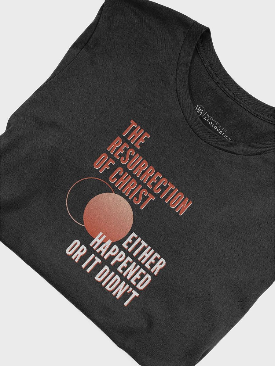 The Resurrection Objective Truth Claim Unisex T-Shirt product image (39)