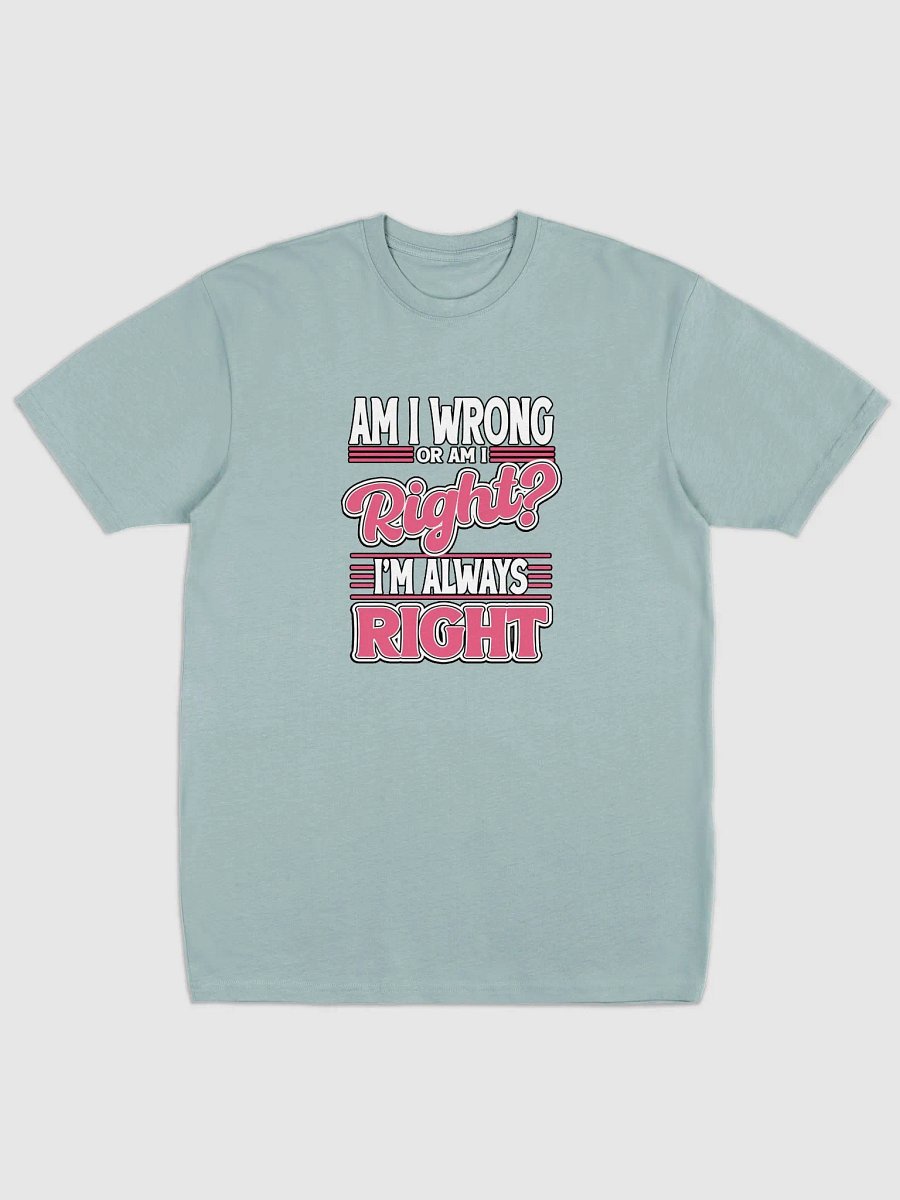 Always Right T-Shirt product image (4)