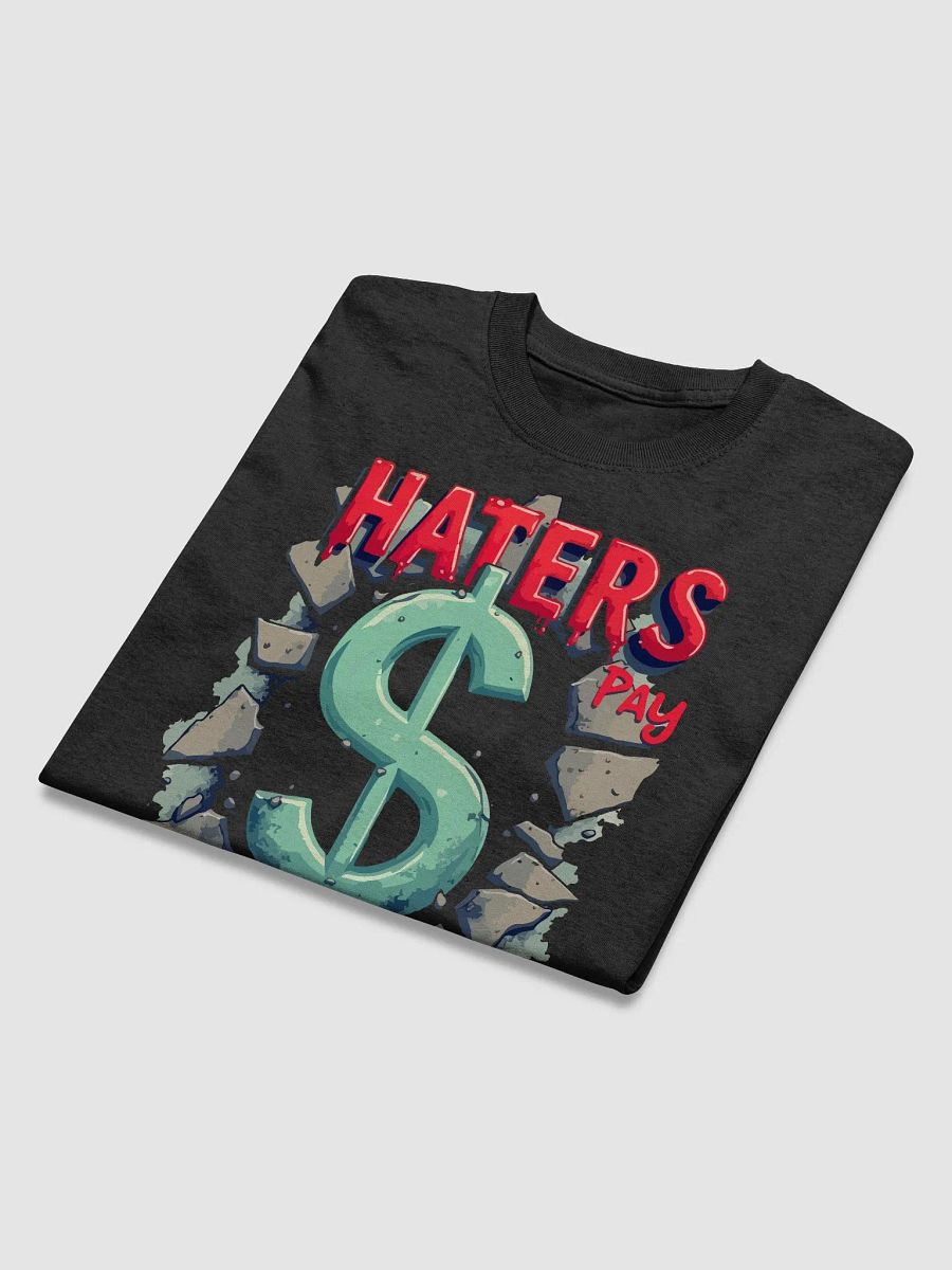 Haters Pay Rent T-Shirt product image (3)