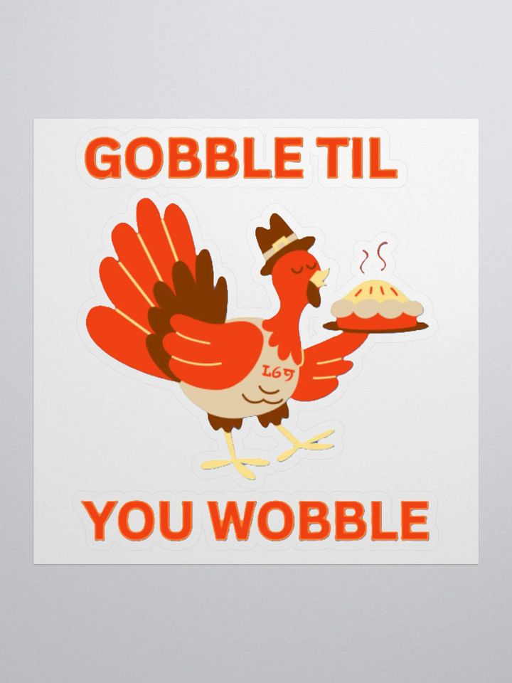 GOBBLE TIL YOU WOBBLE product image (3)