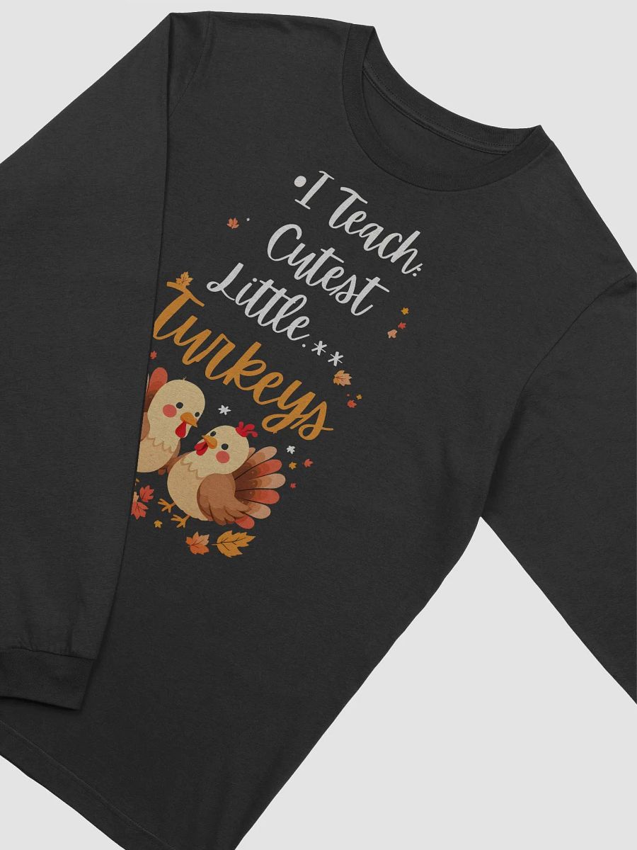 I Teach Cutest Little Turkeys Long Sleeve Tee product image (3)