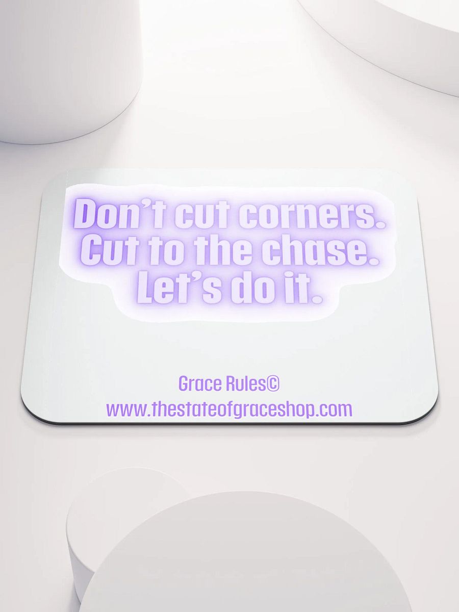 FUNNY DESK MATS 4 U “Don’t cut corners. Cut to the chase. Let’s do it” product image (1)