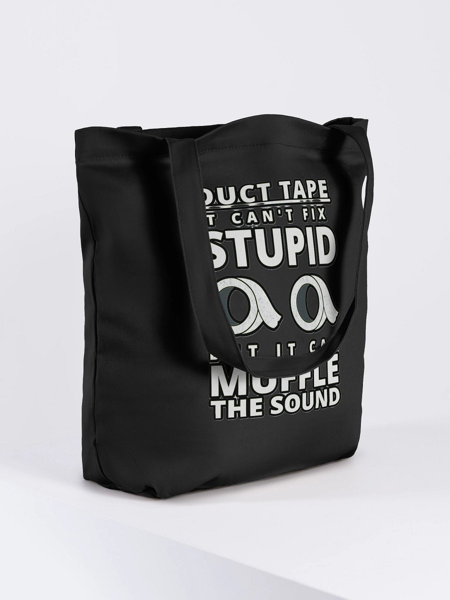 DUCTTAPE : IT CAN'T FIX STUPID BUT IT CAN MUFFLE THE SOUND product image (7)