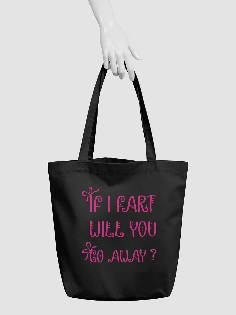 If I Fart Will You Go Away Tote product image (3)