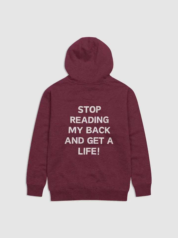 Stop Reading My Back and Get a Life Hoodie product image (1)