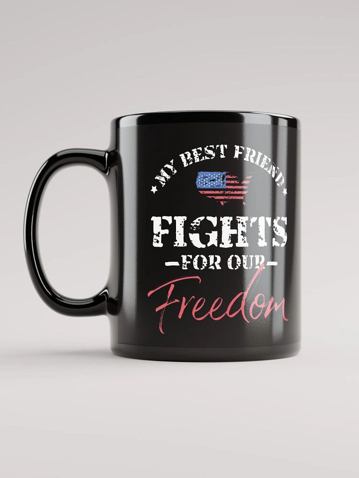 My Best Friend Fights for Our Freedom - Black Mug product image (2)