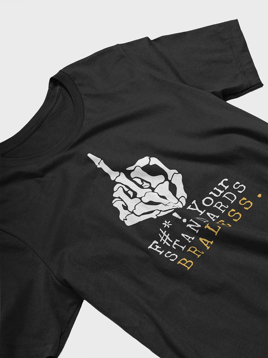 F*%K Your Standards Tee product image (3)