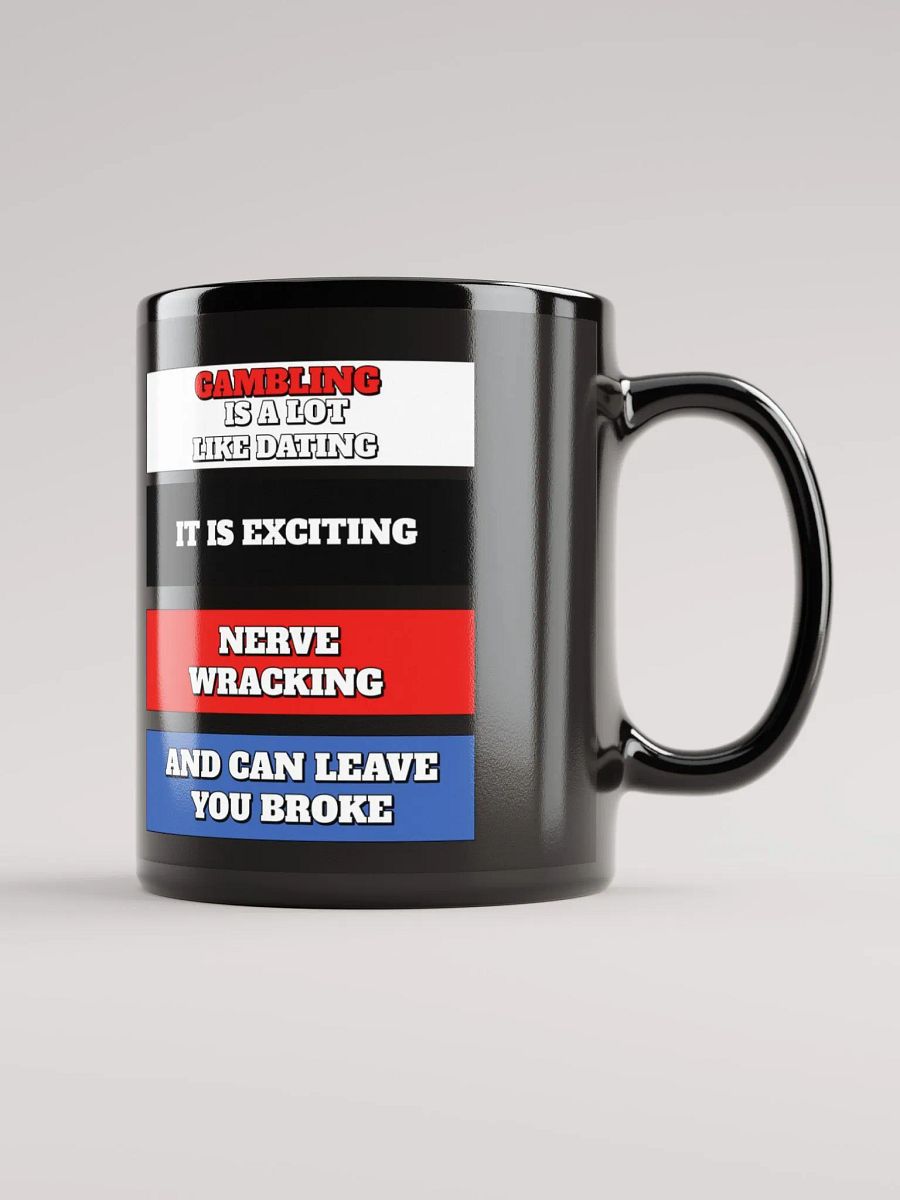 Gambling Is A Lot Like Dating Funny Black Mug product image (1)