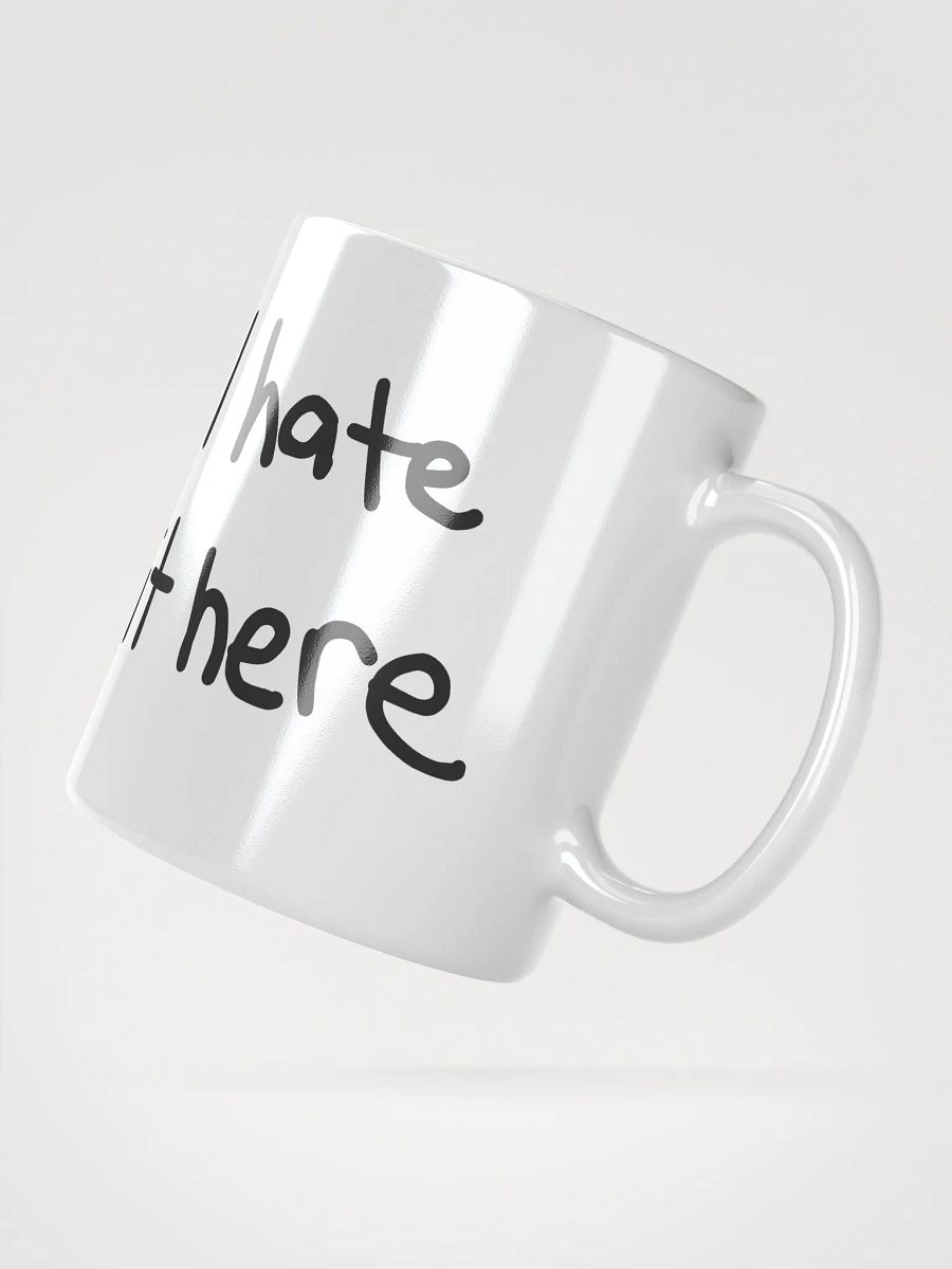 I Hate It Here Mug product image (6)