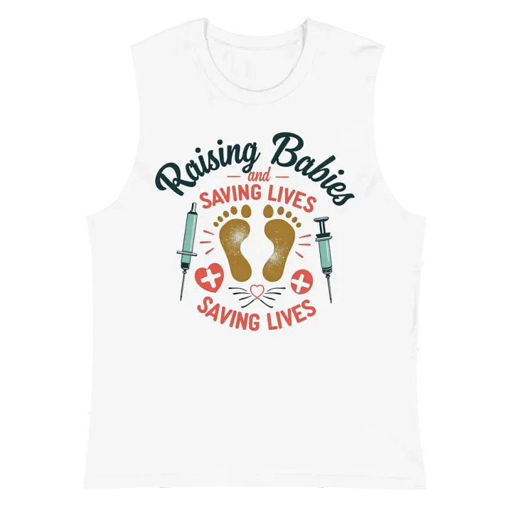 medical moms, Raising Babies and Saving Lives Muscle Tank product image (2)