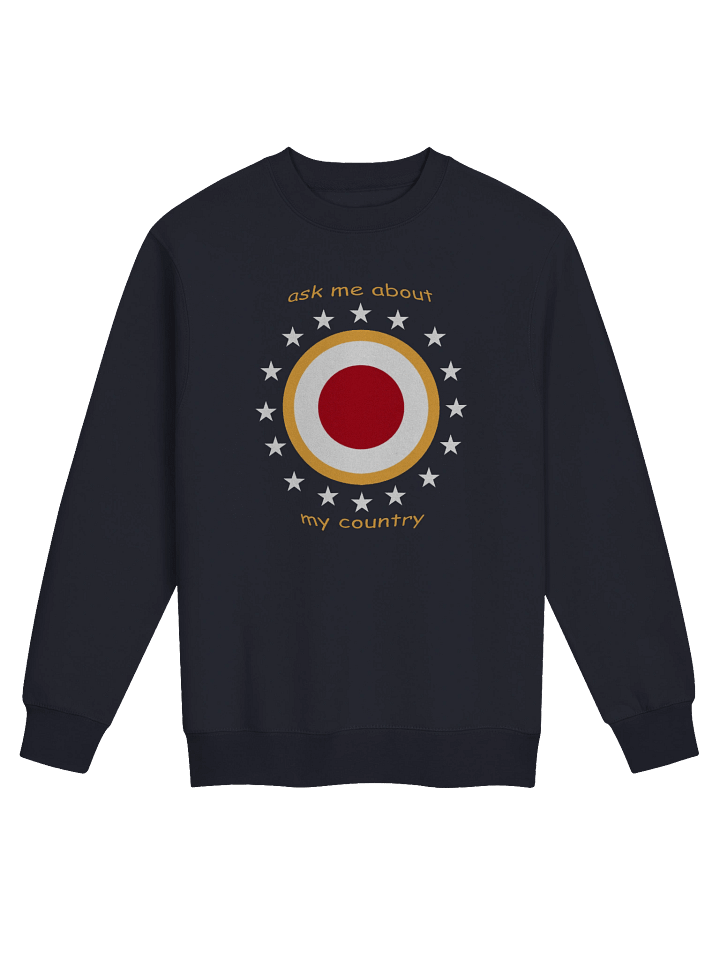 Ask Me About My Country Sweatshirt product image (1)
