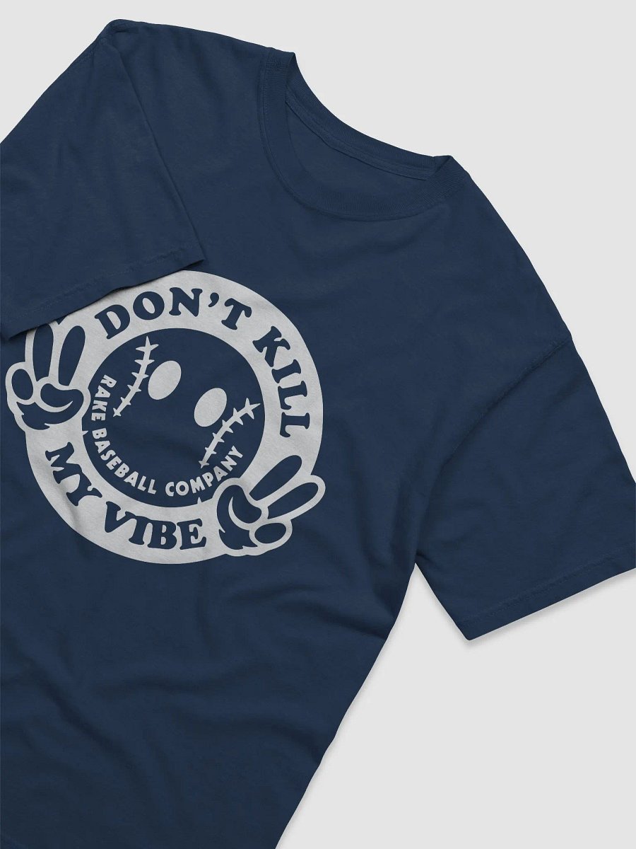 Don’t Kill My Vibe rake baseball company T-shirt product image (41)