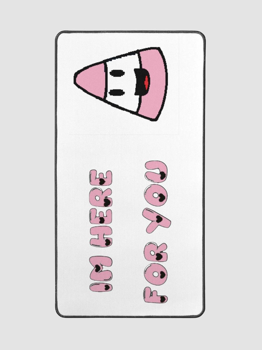 IM HERE FOR YOU - Desk Mat product image (2)