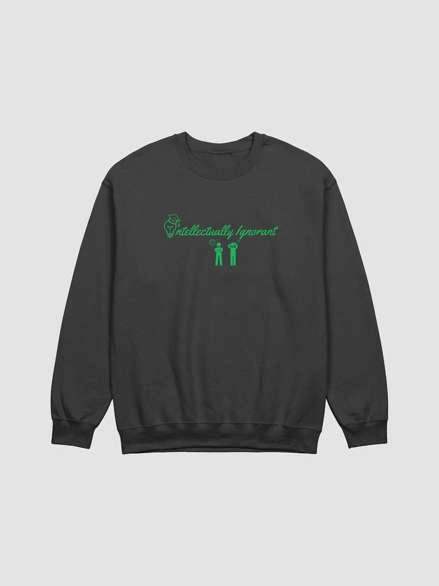 Intellectually Ignorant ( Green Logo) Crew Neck Sweat shirt product image (1)