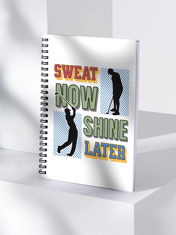 Sweat Now Shine Later Golfing Notebook product image (1)