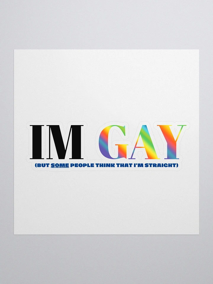I'm Gay (but some people think that i'm straight) - Main - Sticker product image (1)