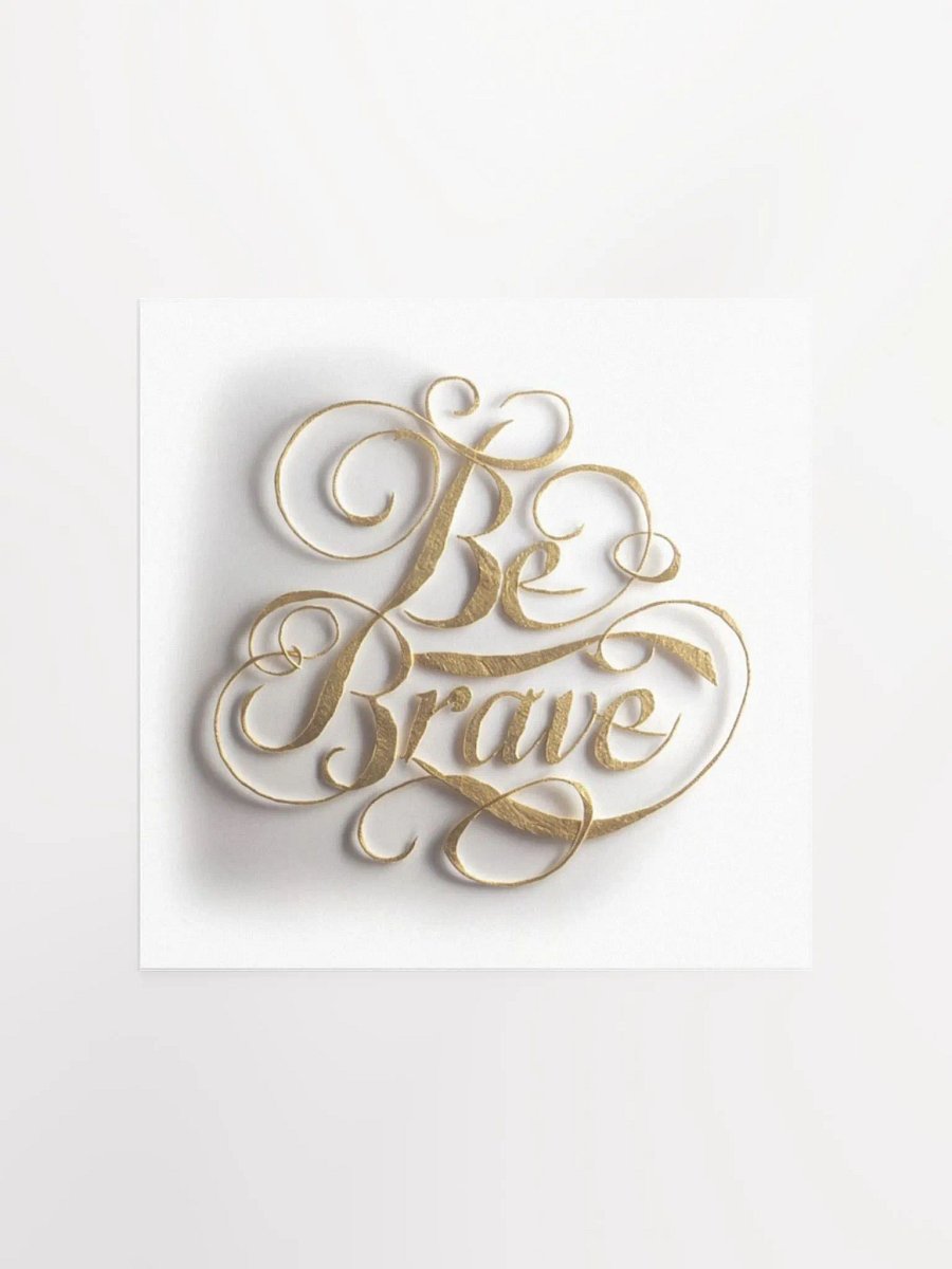 Be Brave - Self-Love Positive Affirmation, Inspirational Wall Art product image (2)
