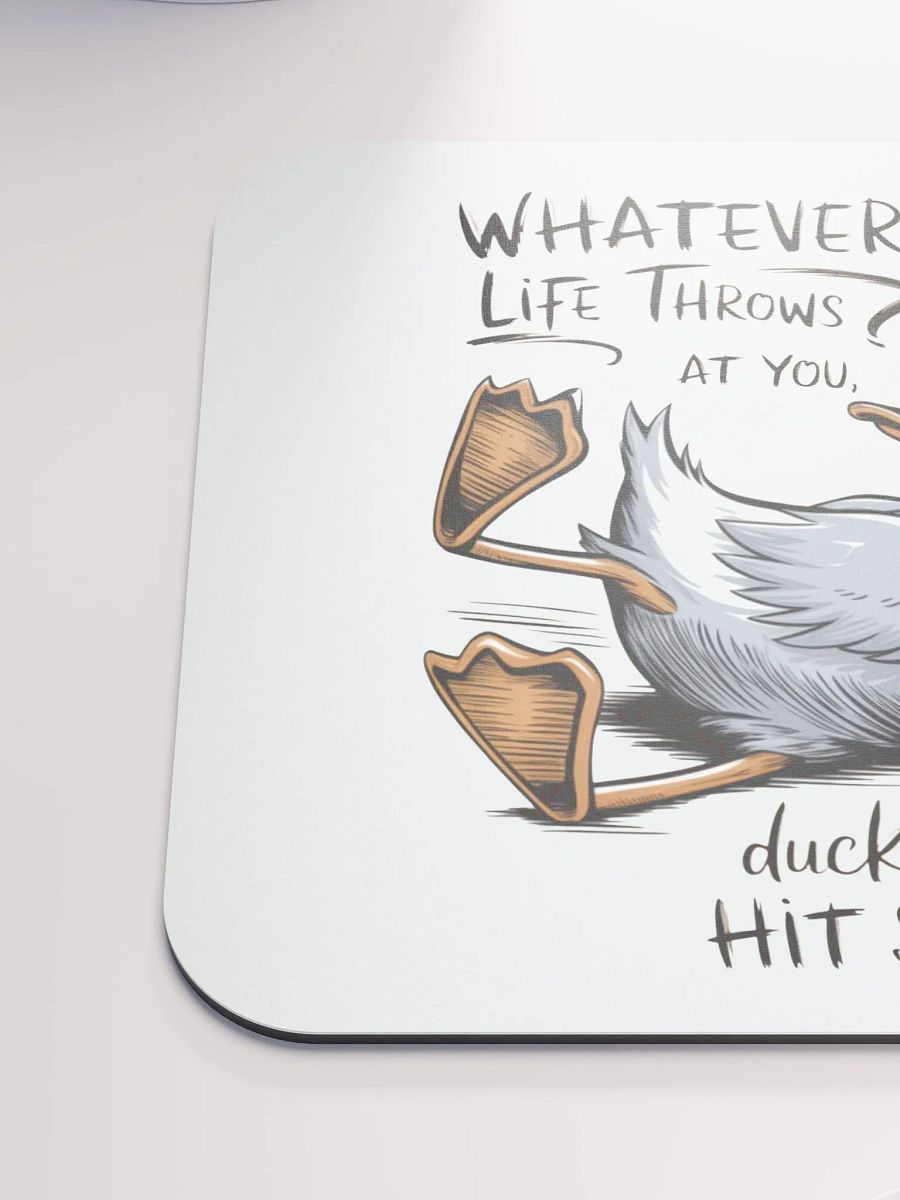 Funny Duck Quote - Duck & Let It Hit Others Mouse Pad product image (6)