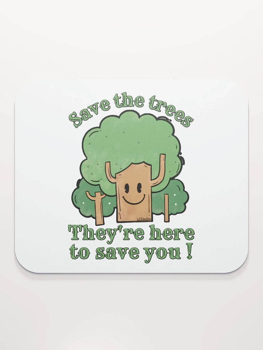 SAVE THE TREES, THEY'RE HERE TO SAVE YOU! product image (2)