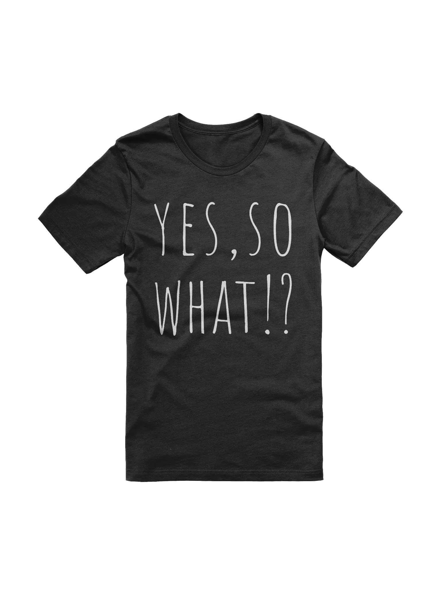 Yes, So What!? T-shirt product image (1)