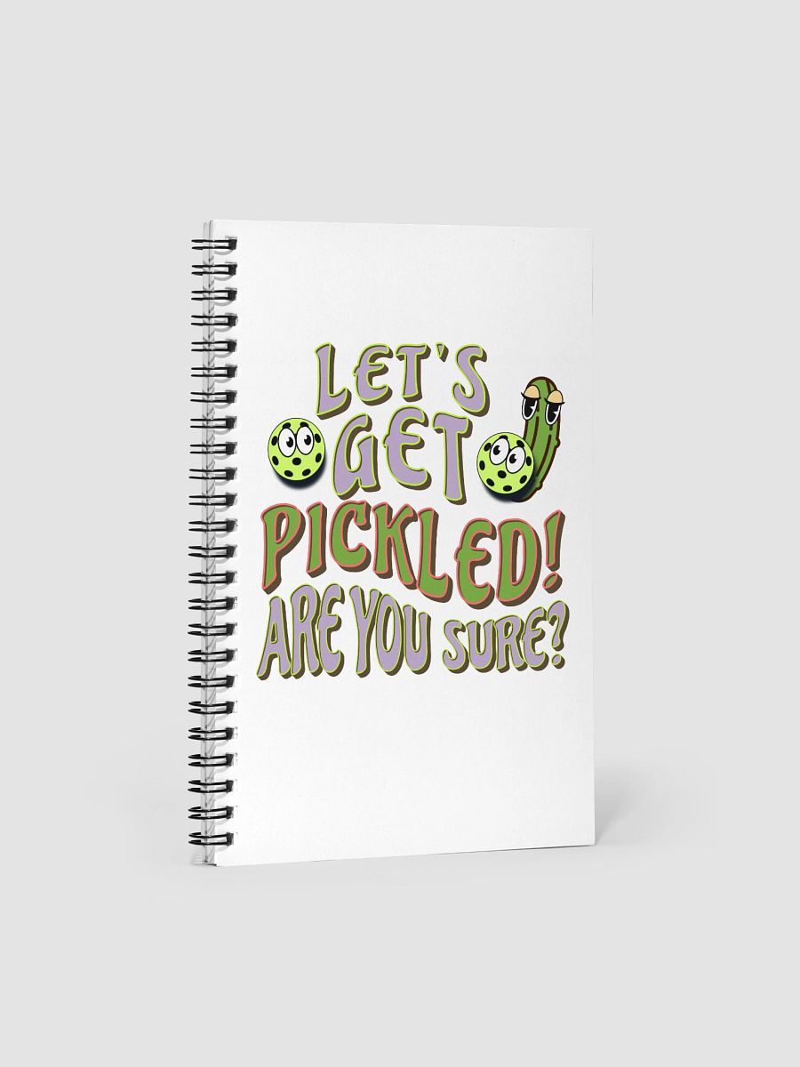 Lets Get Pickled Are You Sure Pickleball Playful Spiral Notebook product image (2)