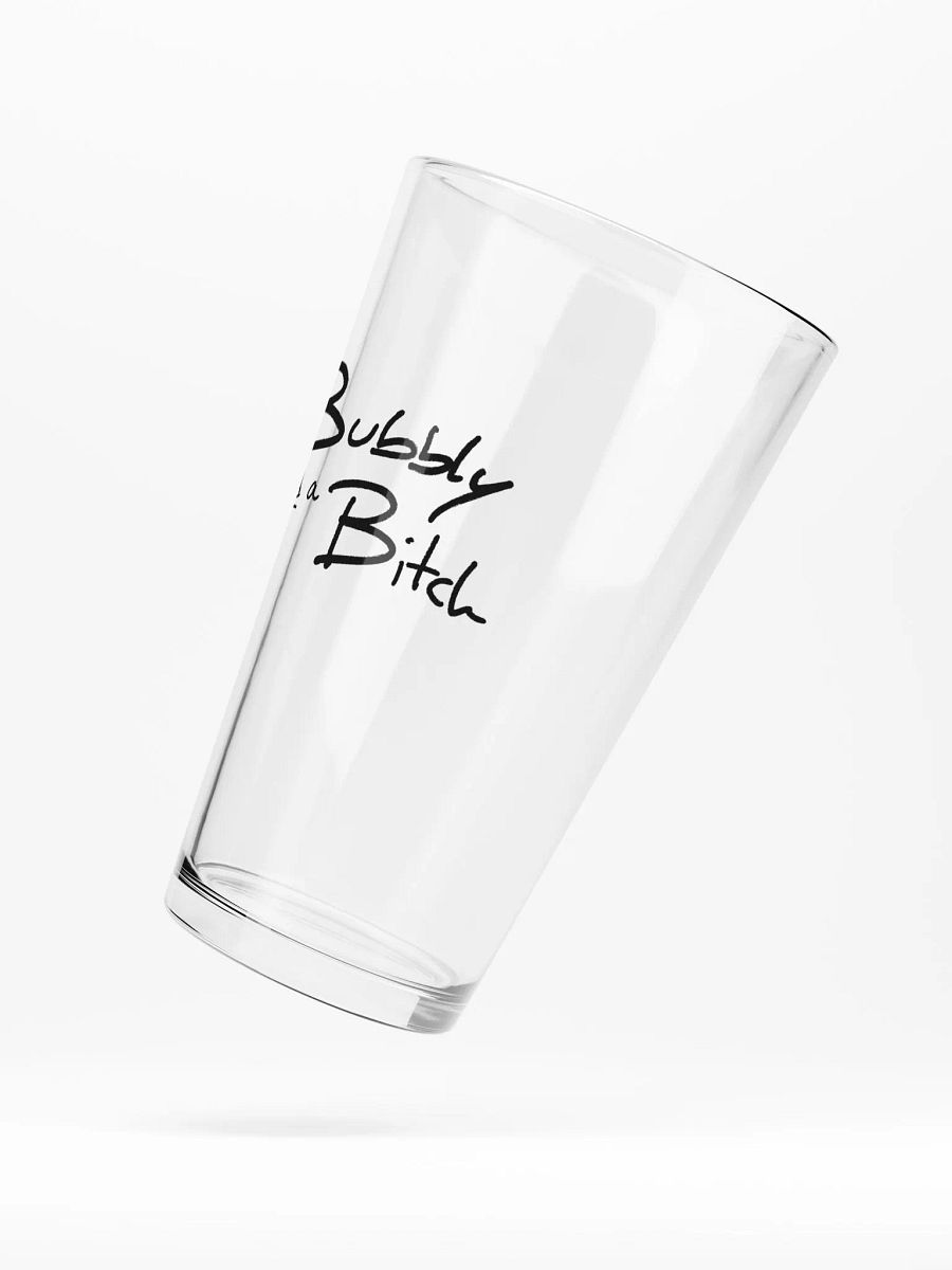 Bubbly and a B*tch pint glass product image (5)