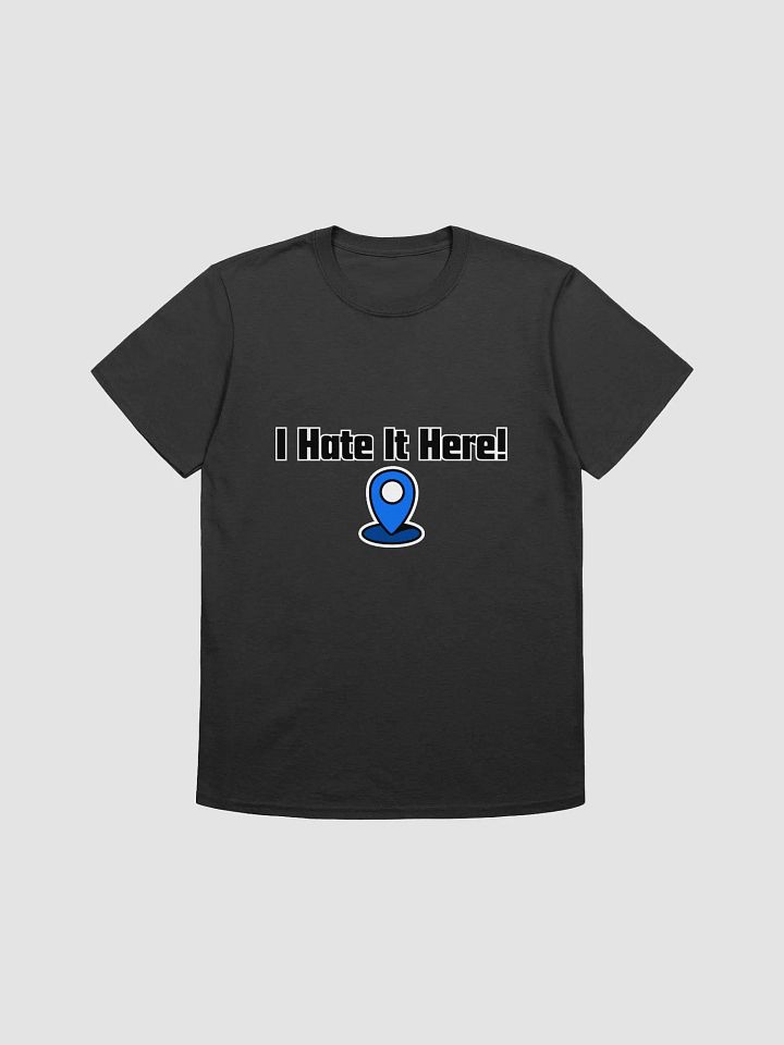 Hate It Here Ping Unisex T-shirt product image (1)