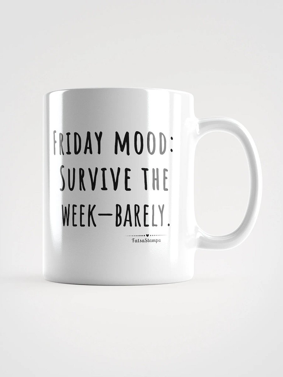 Friday Mood Mug: Barely Surviving the Week Glossy Mug product image (2)