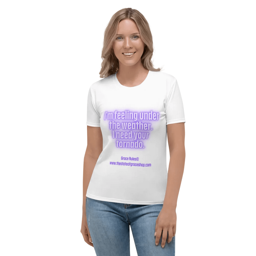 FUNNY TEES 4 U FOR WOMEN “I’m feeling under the weather. I need your tornado.” product image (1)