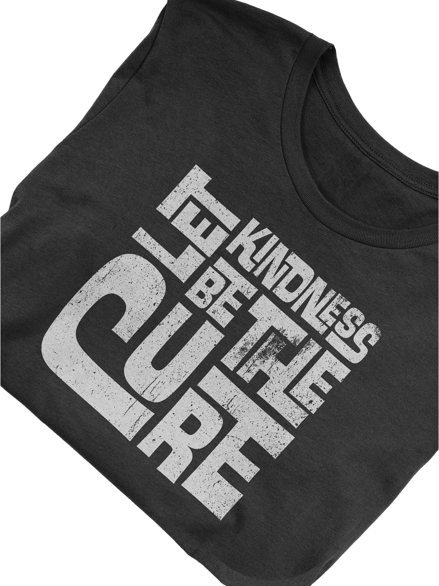 Let Kindness Be The Cure T-Shirt product image (4)