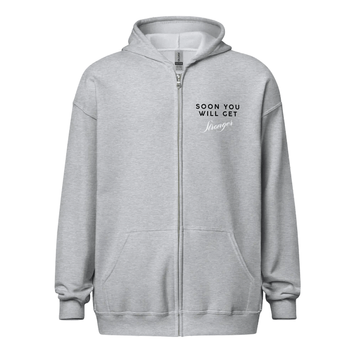 Soon You Will Get Stronger Zip Hoodie product image (1)