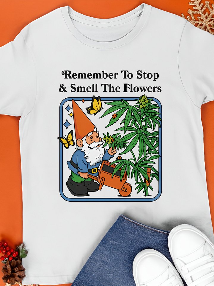 Remember To Stop And Smell The Flowers Shirt product image (1)