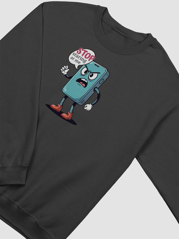 Cell Phone Saying Stop Staring At Me Funny Sweatshirt product image (2)