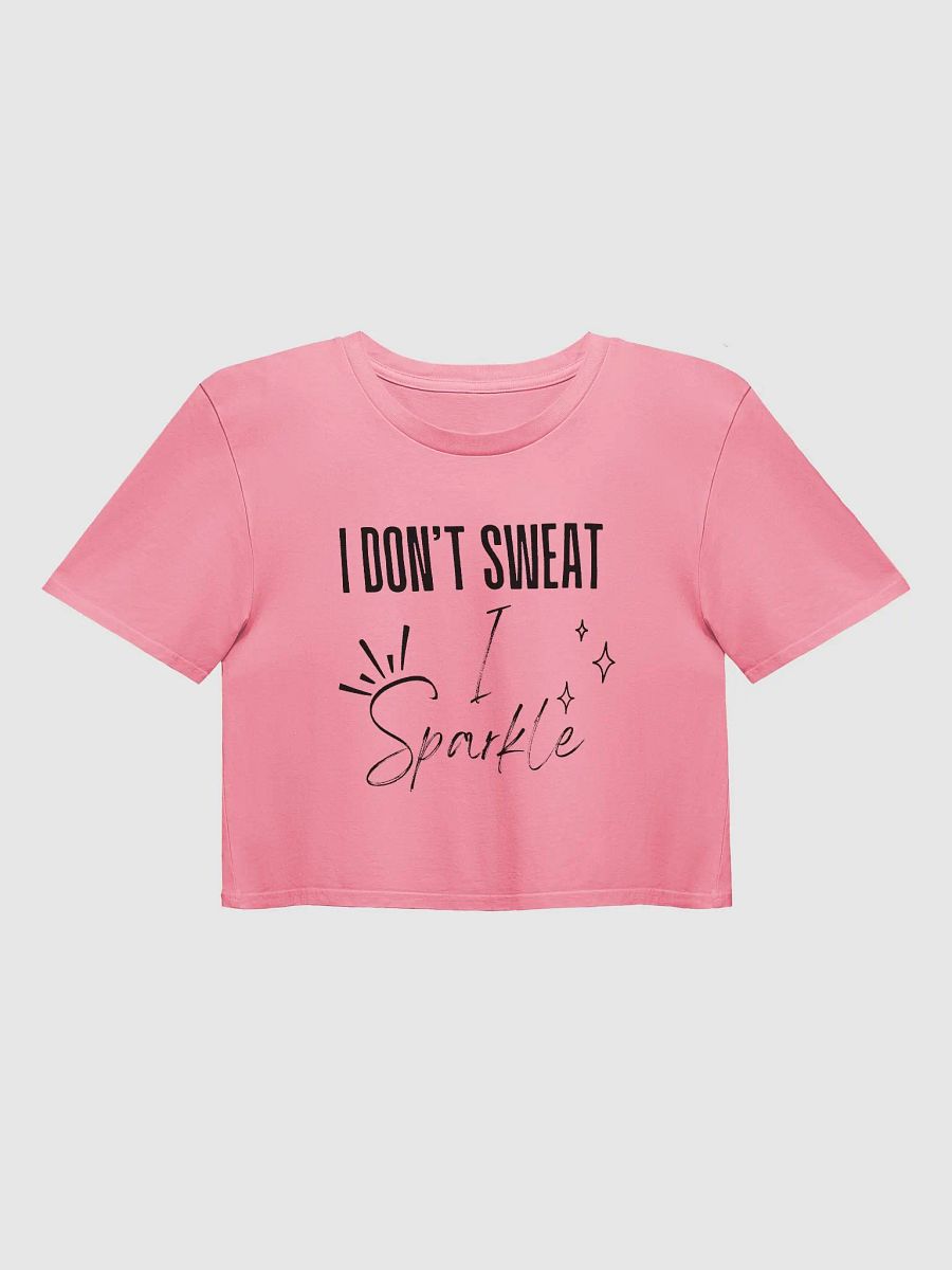 I Dont Sweat I Sparkle Crop Top product image (3)