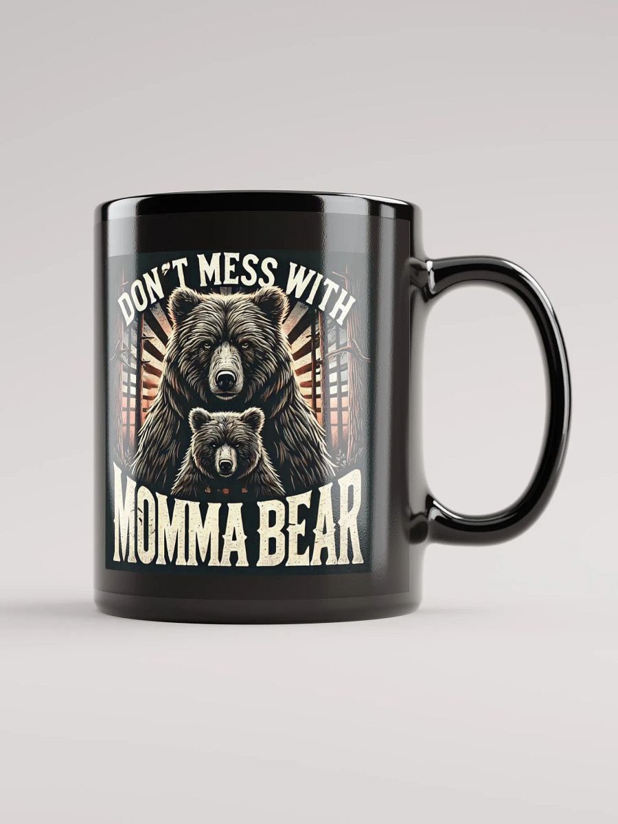 DON"T MESS WITH MOMMA BEAR MUG product image (1)