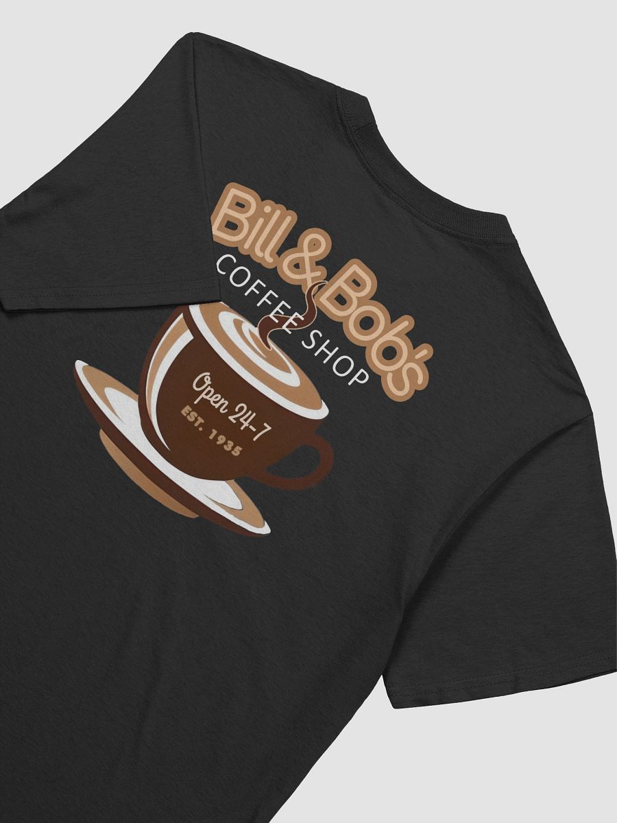 Bill & Bob's Coffee Shop Open 24/7 Est 1935 T-Shirt product image (4)