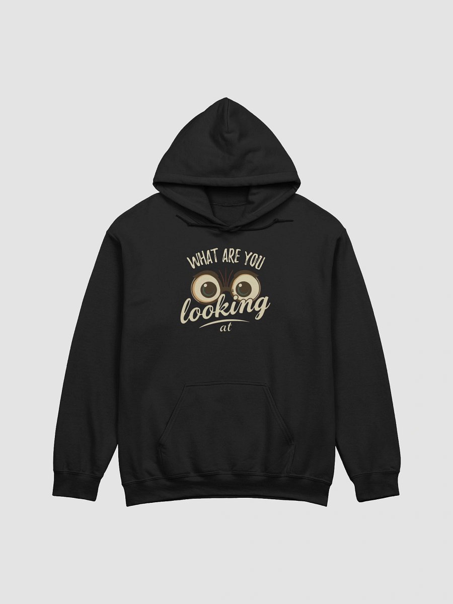 What Are You Looking At Funny Hoodie product image (1)