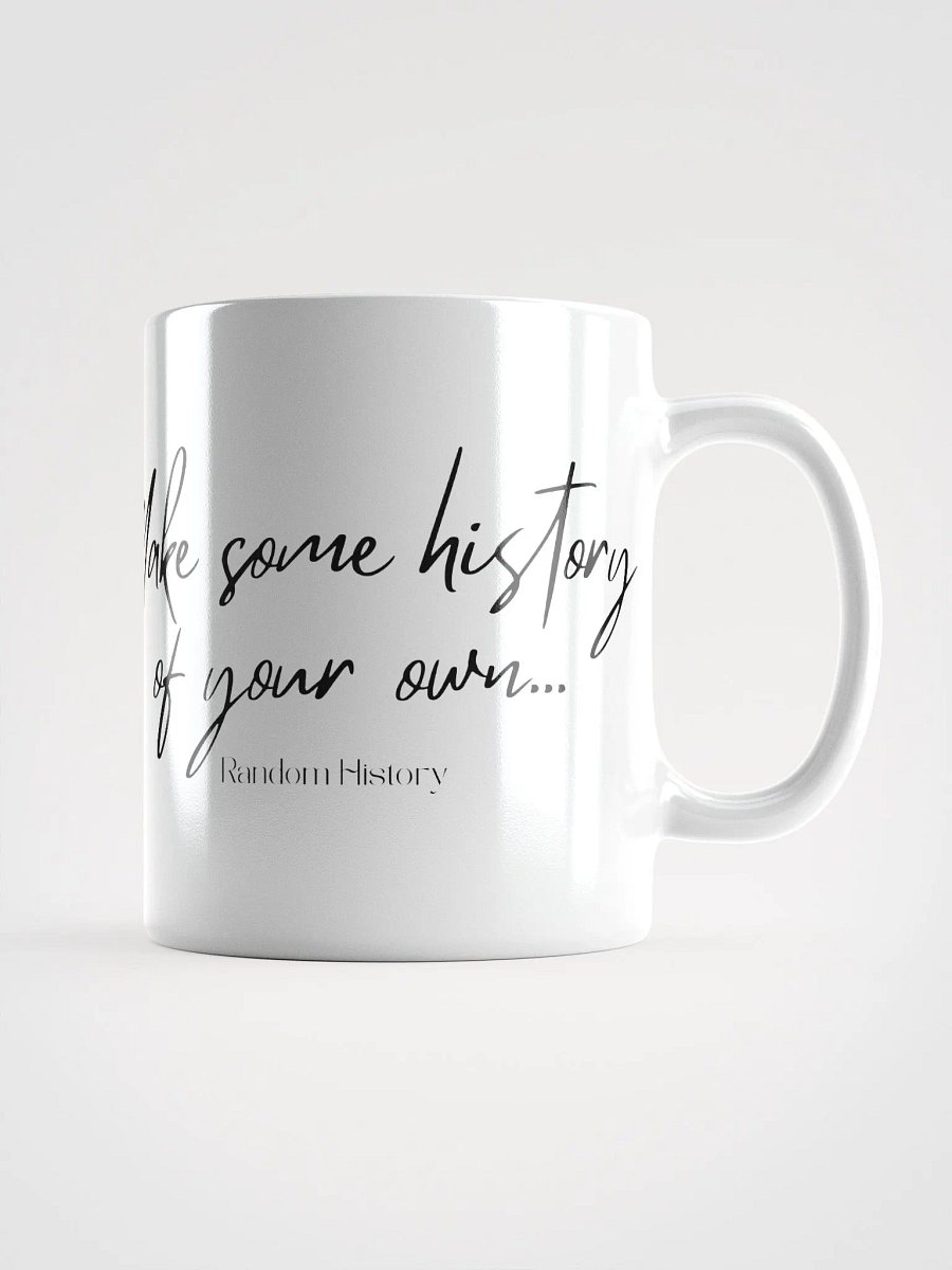 Make Some History of Your Own Mug product image (1)
