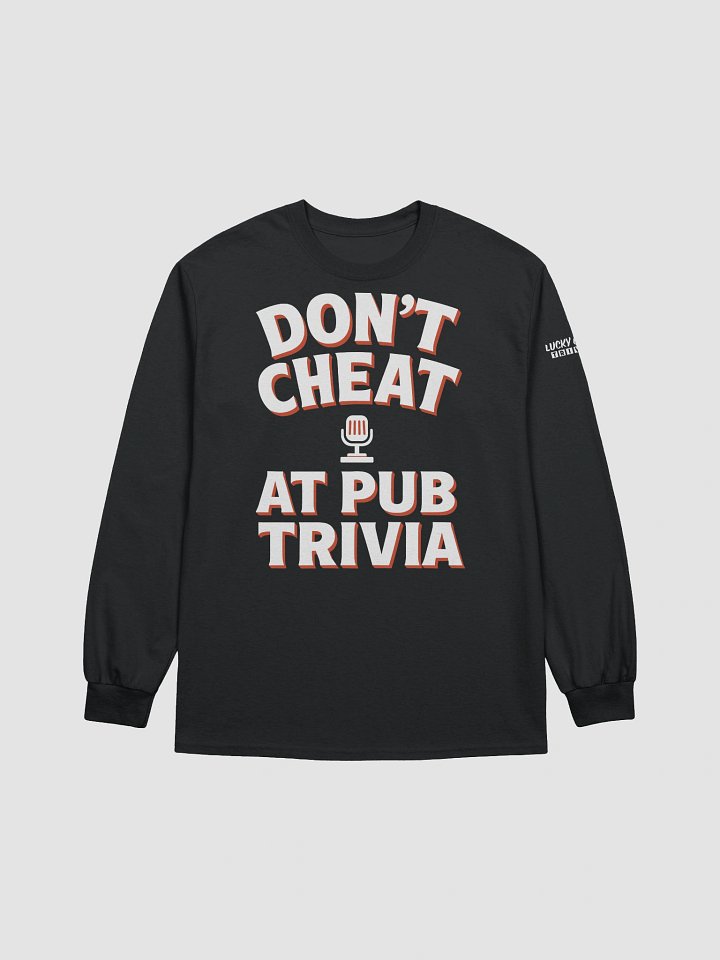 Don't Cheat at Pub Trivia T-Shirt (Long Sleeve) product image (1)