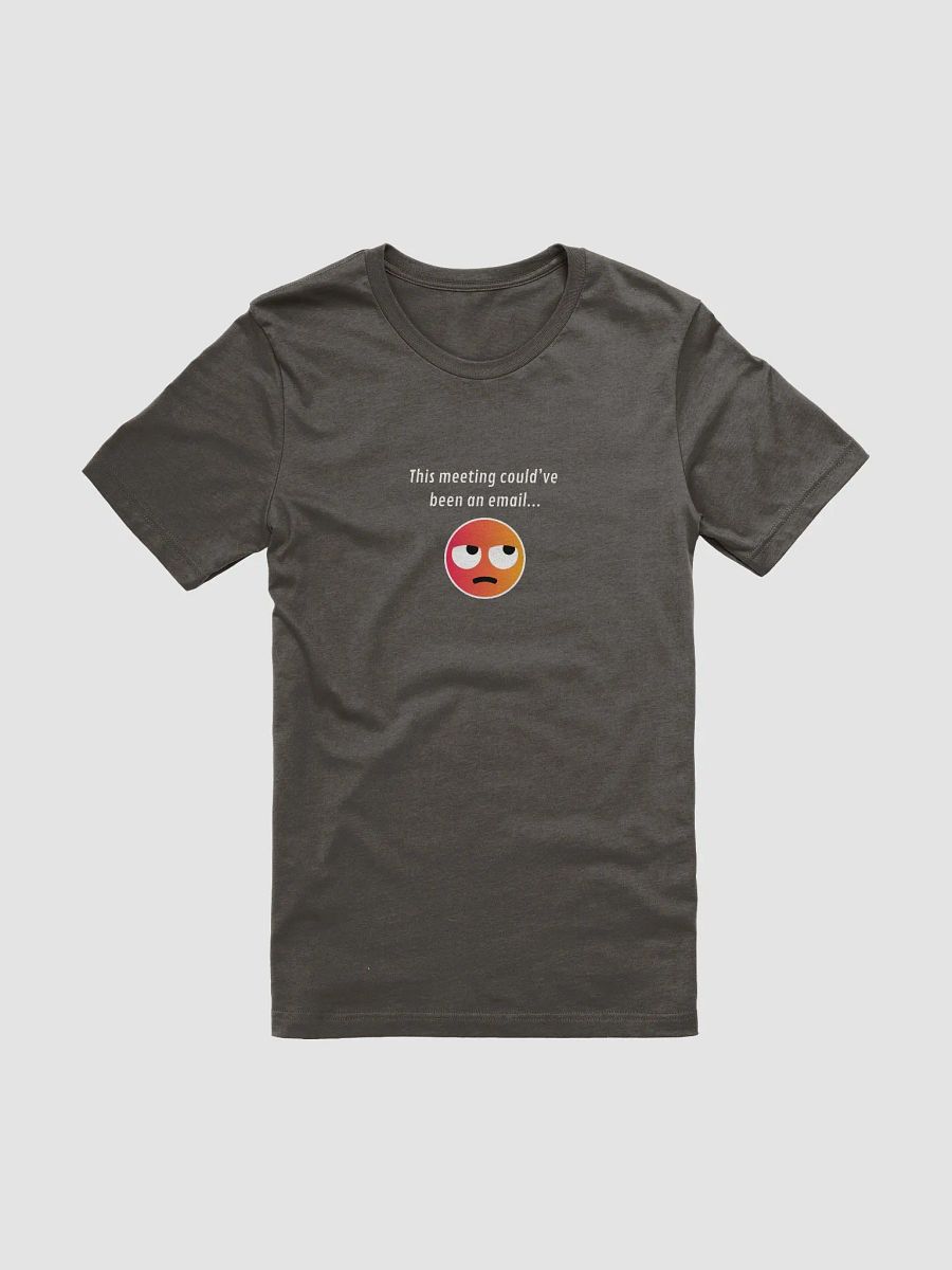 This Meeting Could've Been An Email T-Shirt product image (1)