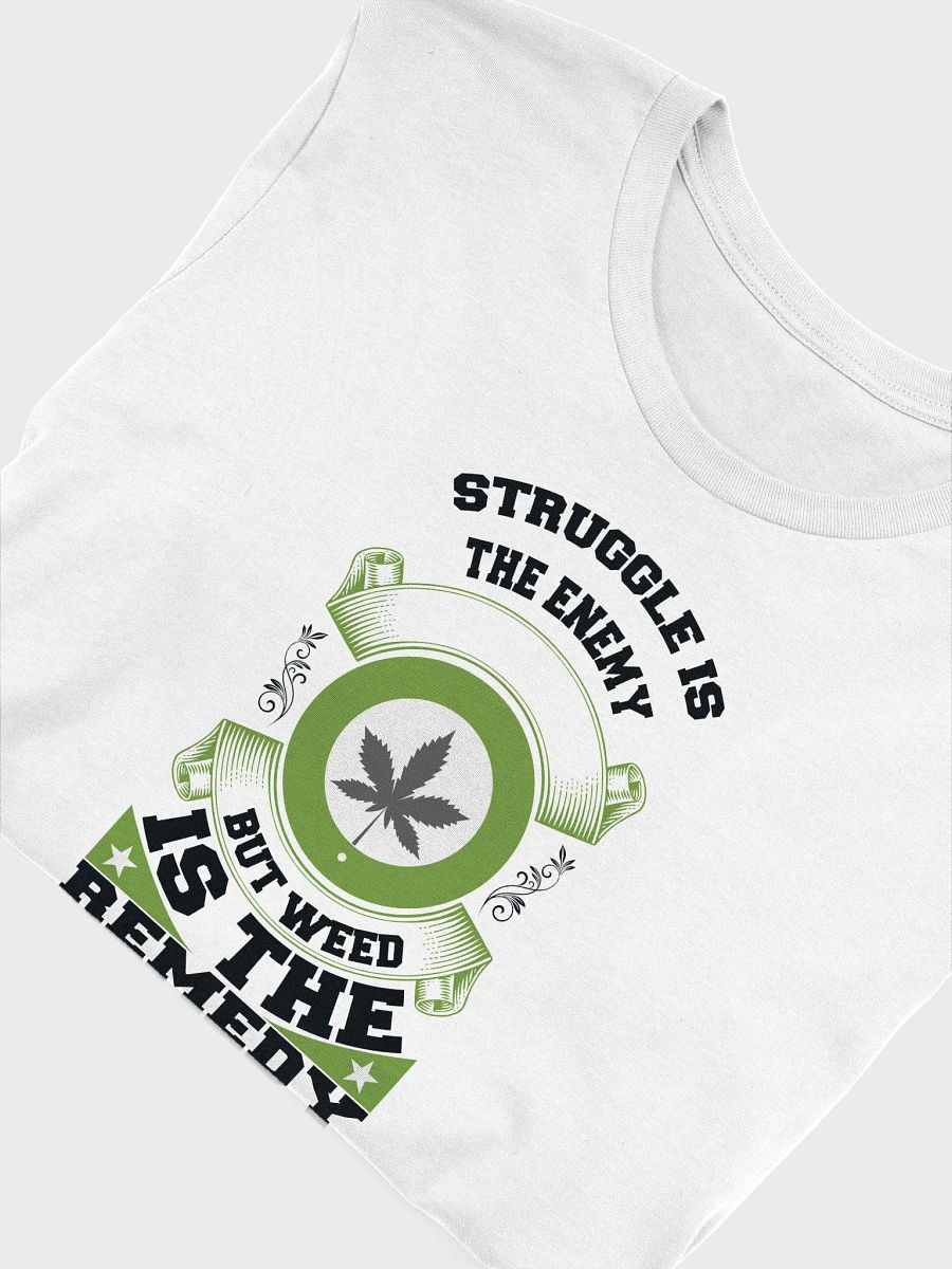Struggle is the Enemy, but Weed is the Remedy - Adult T-Shirt product image (5)