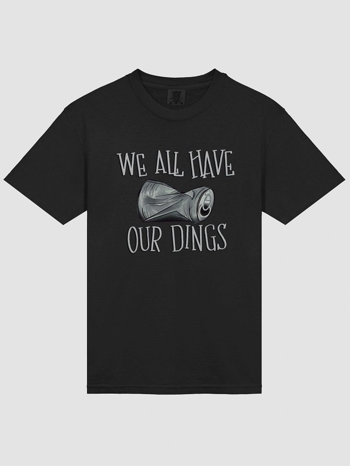 We All Have Our Dings T-shirt product image (2)