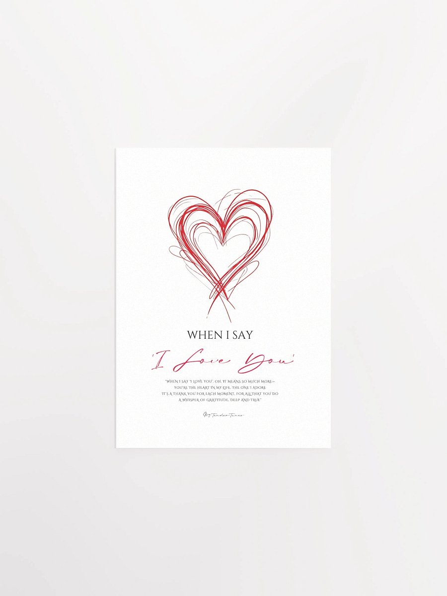WHEN I SAY I LOVE YOU - Original Lyric Lines Matte Paper Poster product image (1)