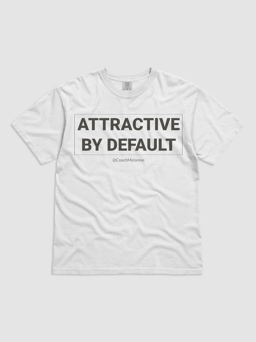 Attractive By Default – Self-Affirmation Tee (Dark Text) product image (8)
