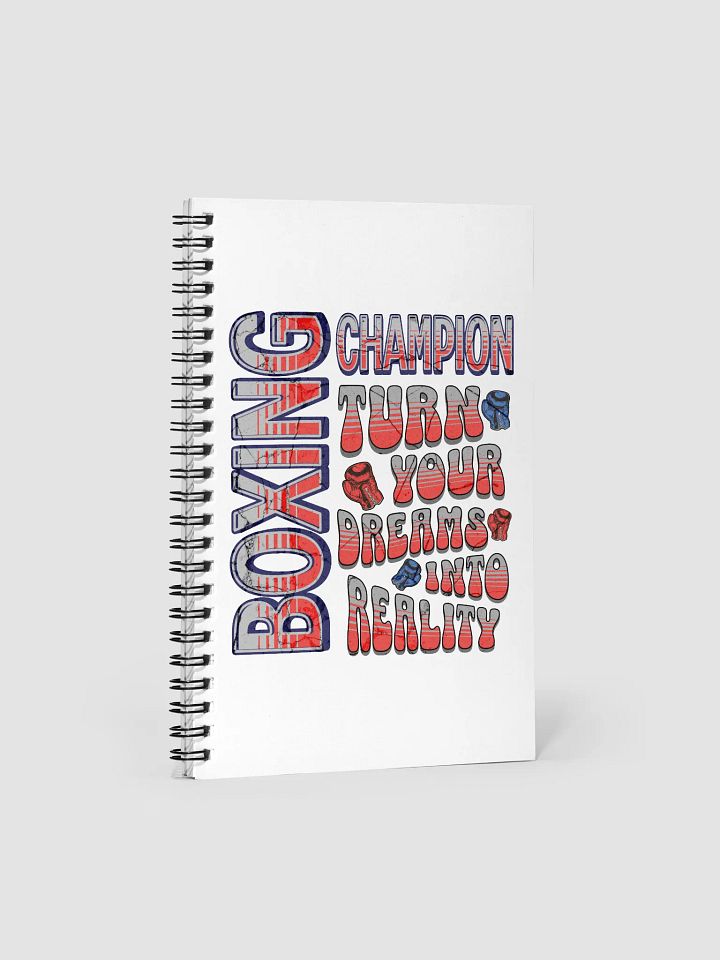 Boxing Champion Turn Your Dreams Into Reality Spiral Notebook product image (2)