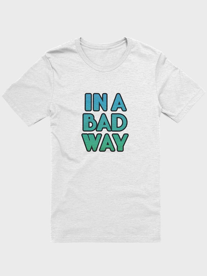 Bad Way - Tee product image (7)