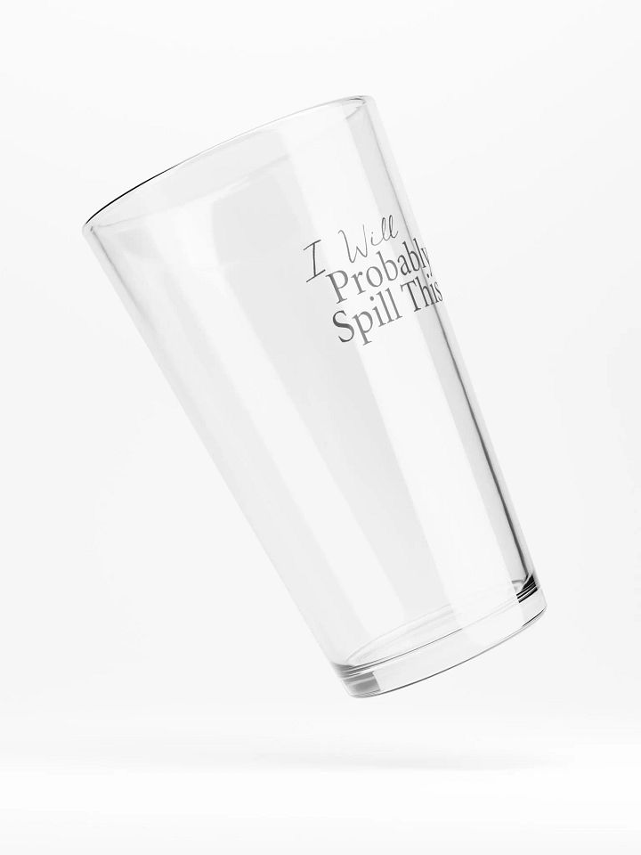 Pint Glass - I Will Probably Spill This product image (2)