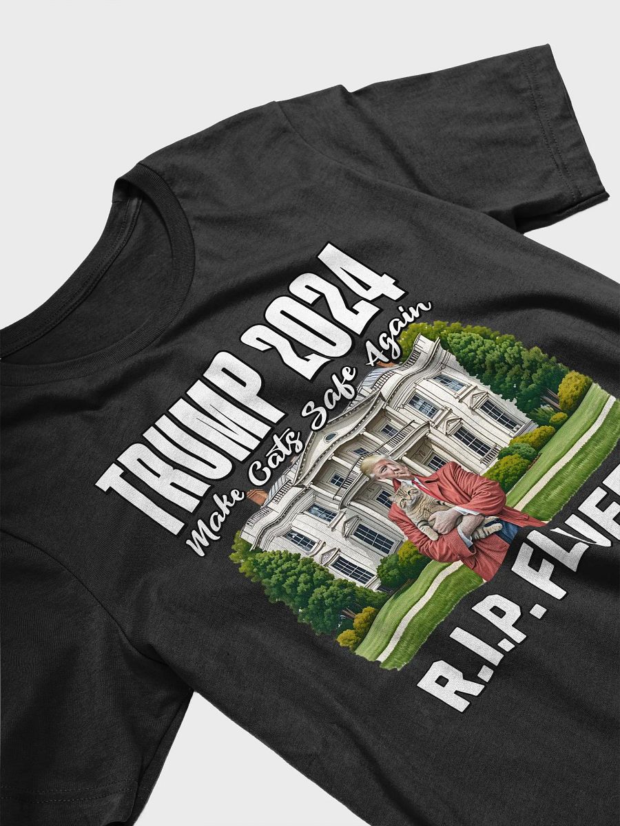 TRUMP 2024 MAKE CATS SAFE AGAIN R.I.P. FLUFFY UNISEX T-SHIRT product image (10)