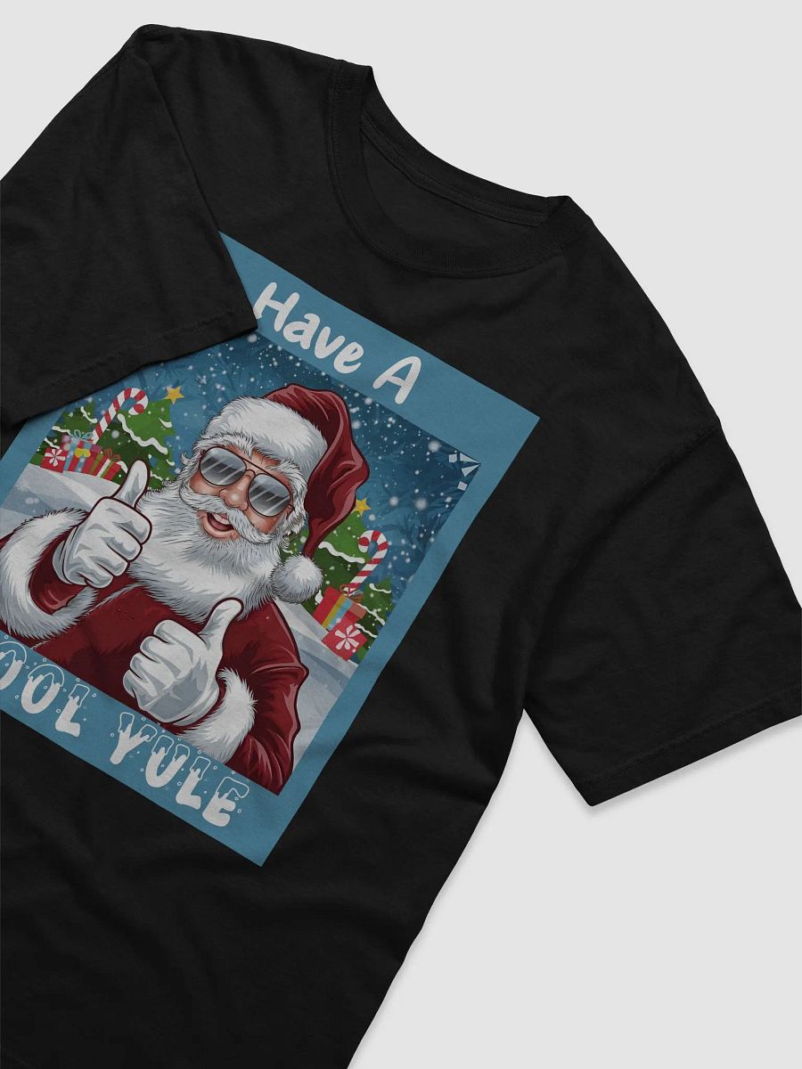 Have a Cool Yule Santa T-shirt product image (15)